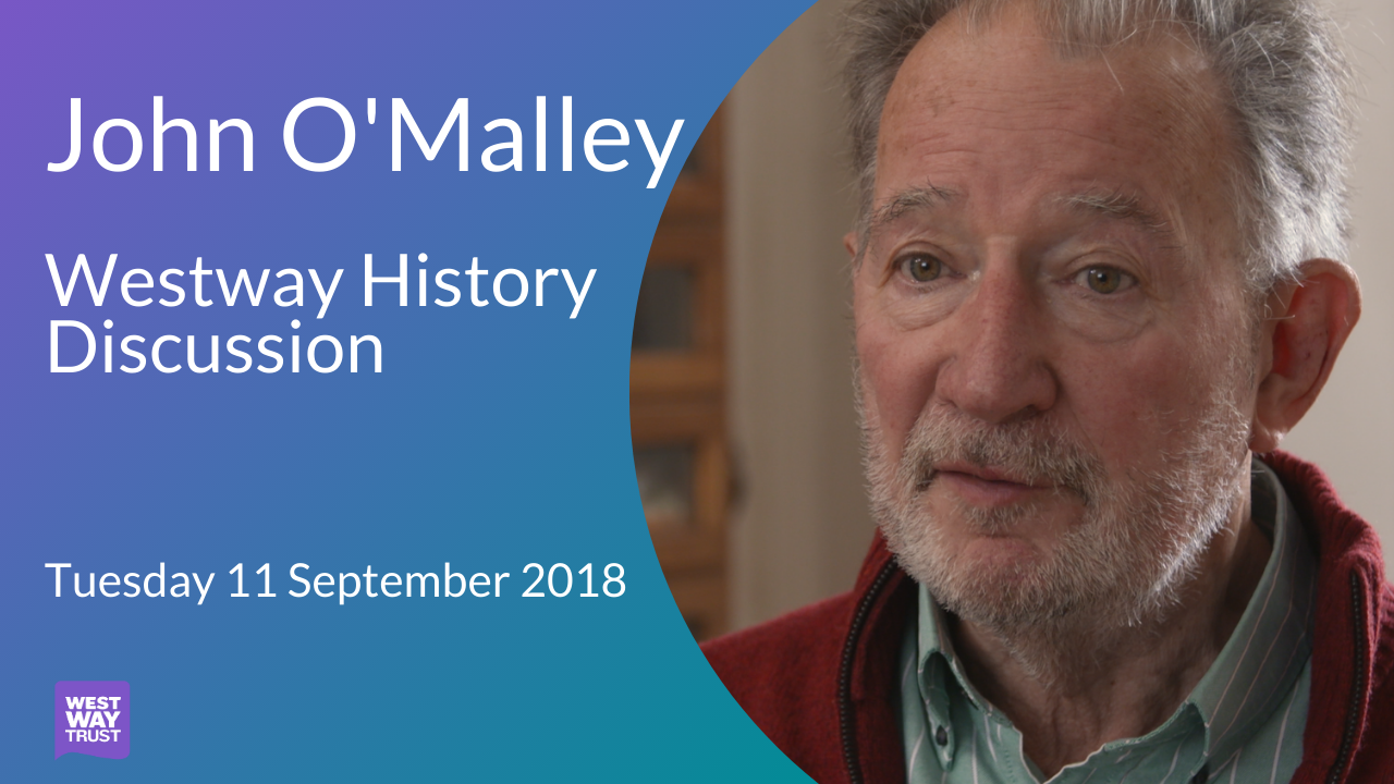 Image of John O'Malley with text of his name and Westway History Discussion